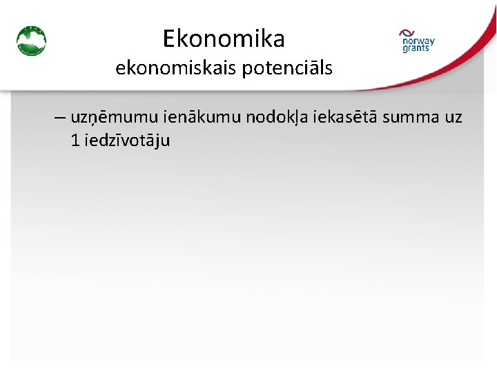 Ekonomika ekonomiskais potenciāls – uzņēmumu ienākumu nodokļa iekasētā summa uz 1 iedzīvotāju 