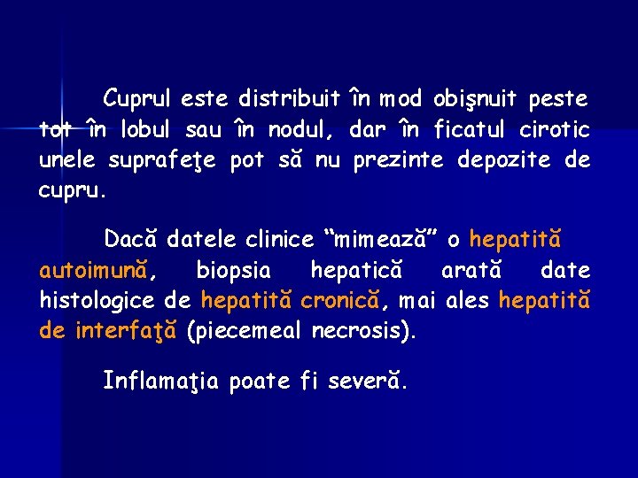 Cuprul este distribuit în mod obişnuit peste tot în lobul sau în nodul, dar