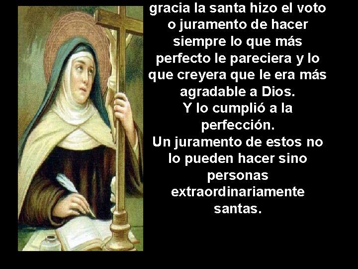 gracia la santa hizo el voto o juramento de hacer siempre lo que más