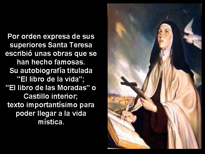 Por orden expresa de sus superiores Santa Teresa escribió unas obras que se han