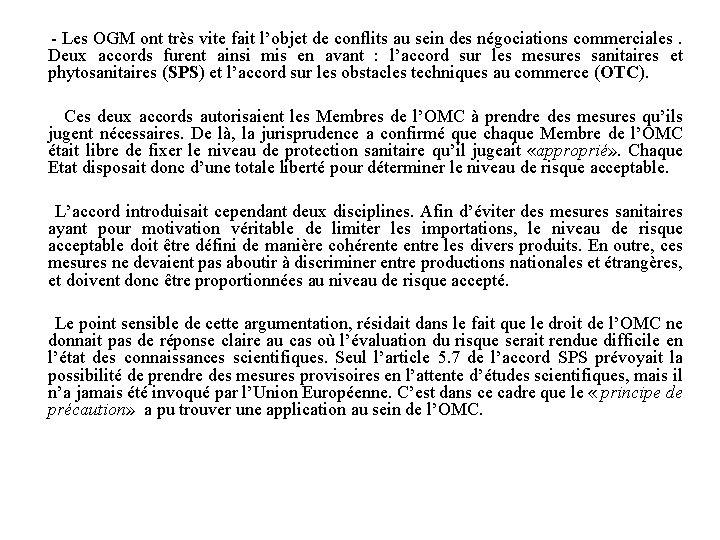  - Les OGM ont très vite fait l’objet de conflits au sein des