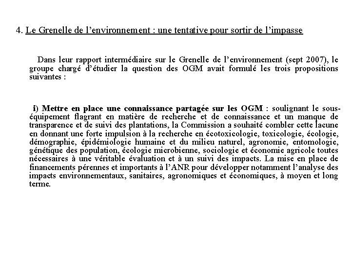 4. Le Grenelle de l’environnement : une tentative pour sortir de l’impasse Dans leur