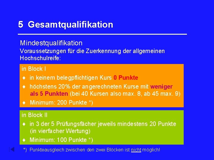 5 Gesamtqualifikation _________________ Mindestqualifikation Voraussetzungen für die Zuerkennung der allgemeinen Hochschulreife: in Block I