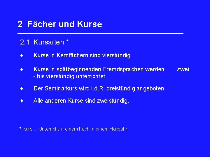 2 Fächer und Kurse _________________ 2. 1 Kursarten * Kurse in Kernfächern sind vierstündig.