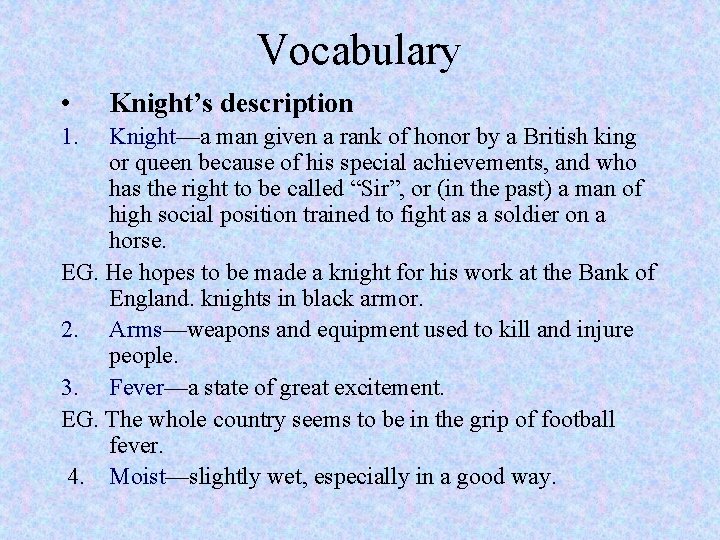 Vocabulary • 1. Knight’s description Knight—a man given a rank of honor by a