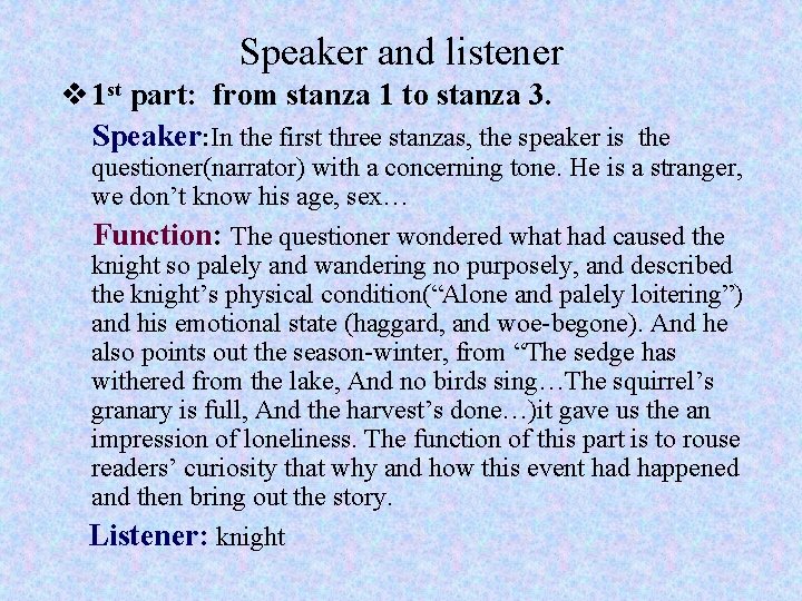 Speaker and listener v 1 st part: from stanza 1 to stanza 3. Speaker: