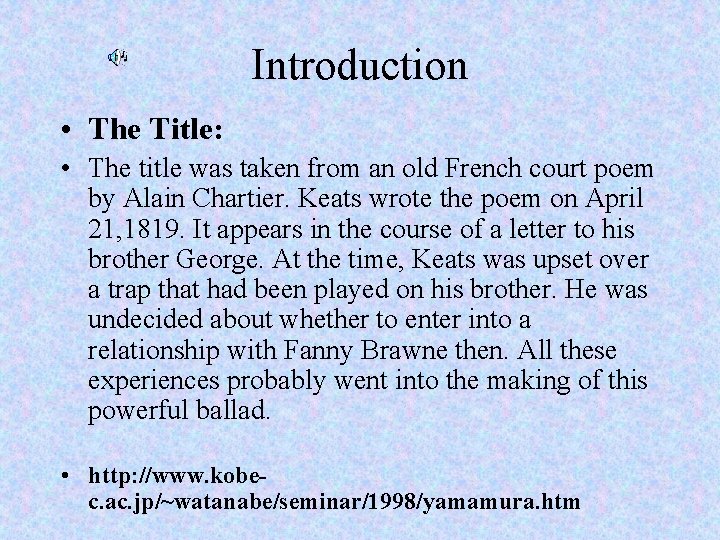 Introduction • The Title: • The title was taken from an old French court