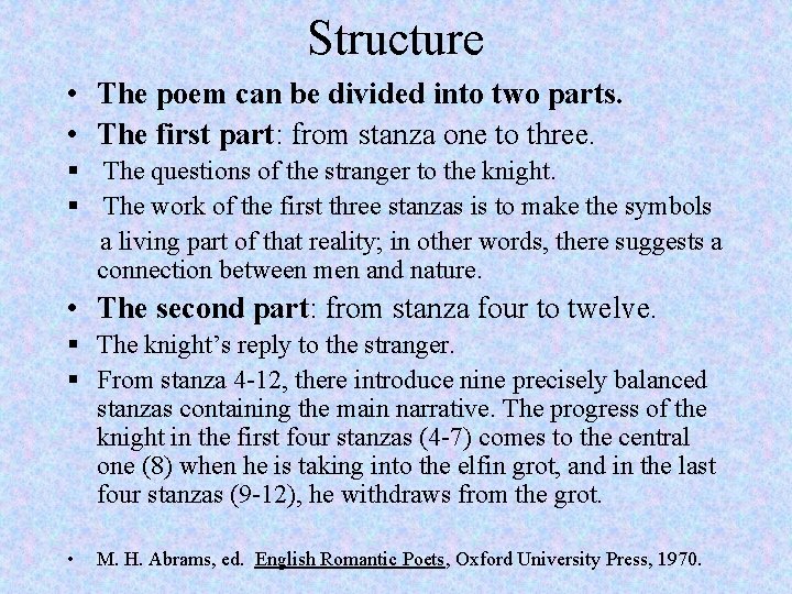 Structure • The poem can be divided into two parts. • The first part: