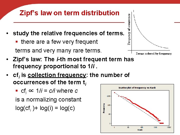 Zipf’s law on term distribution • study the relative frequencies of terms. § there