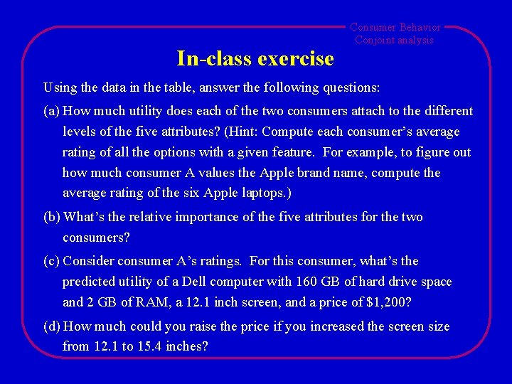 In-class exercise Consumer Behavior Conjoint analysis Using the data in the table, answer the In-class exercise Consumer Behavior Conjoint analysis Using the data in the table, answer the