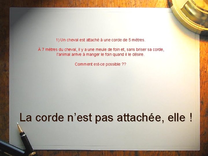 1) Un cheval est attaché à une corde de 5 mètres. À 7 mètres