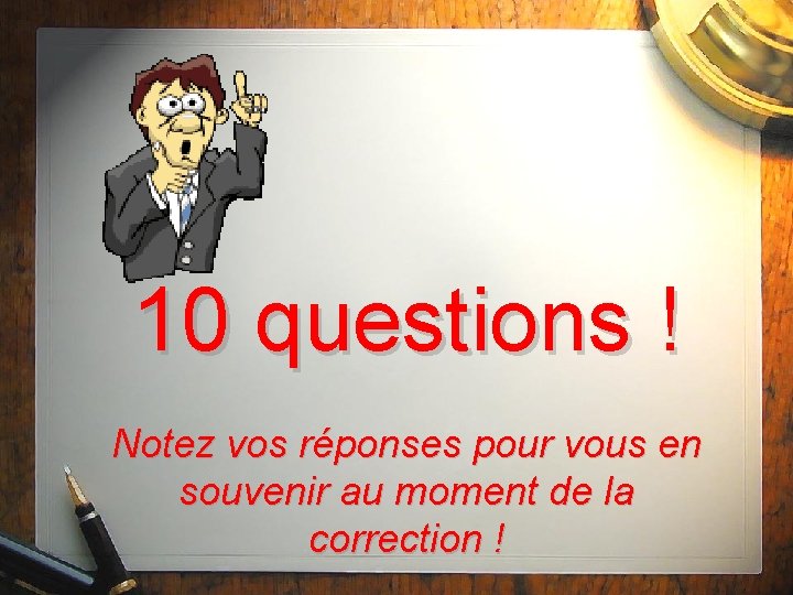 Diaporama PPS réalisé pour http: //www. diaporamas-a-la-con. com 10 questions ! Notez vos réponses