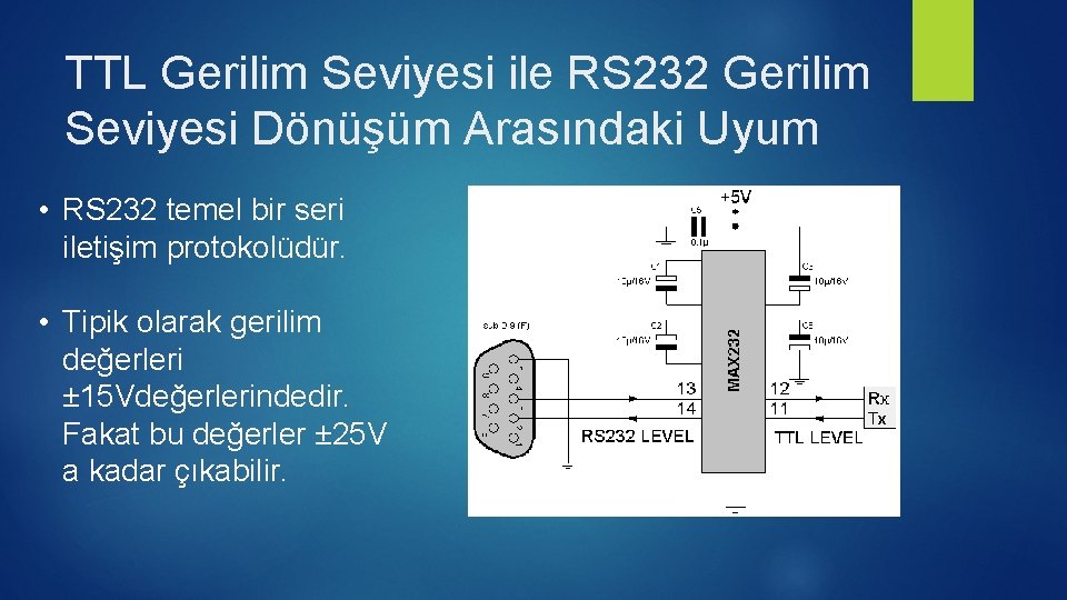 TTL Gerilim Seviyesi ile RS 232 Gerilim Seviyesi Dönüşüm Arasındaki Uyum • RS 232
