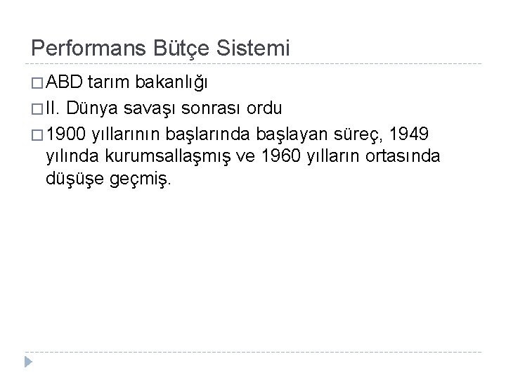 Performans Bütçe Sistemi � ABD tarım bakanlığı � II. Dünya savaşı sonrası ordu �