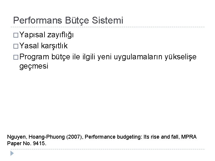 Performans Bütçe Sistemi � Yapısal zayıflığı � Yasal karşıtlık � Program bütçe ilgili yeni