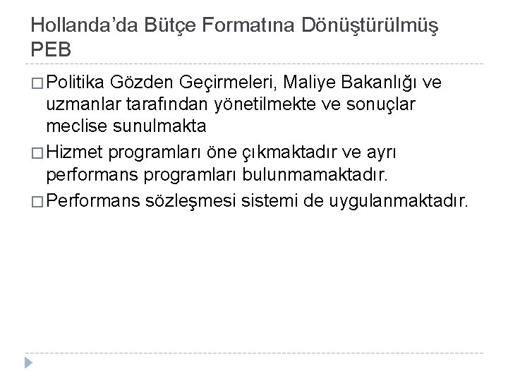 Hollanda’da Bütçe Formatına Dönüştürülmüş PEB � Politika Gözden Geçirmeleri, Maliye Bakanlığı ve uzmanlar tarafından