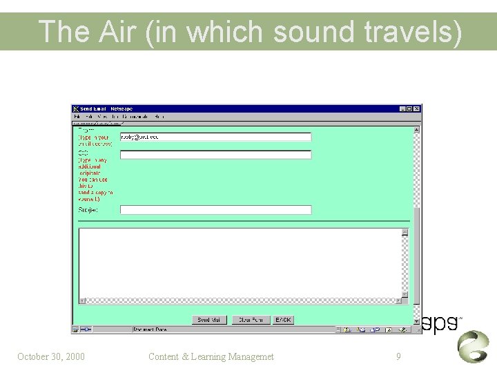 The Air (in which sound travels) October 30, 2000 Content & Learning Managemet 9