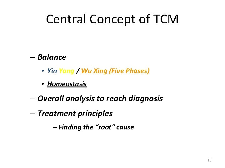 Central Concept of TCM – Balance • Yin Yang / Wu Xing (Five Phases)