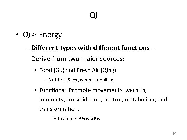 Qi • Qi » Energy – Different types with different functions – Derive from