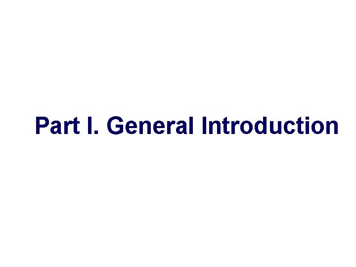 Part I. General Introduction 