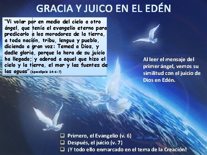 “Vi volar por en medio del cielo a otro ángel, que tenía el evangelio