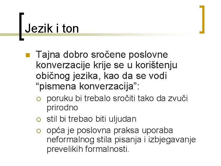 Jezik i ton n Tajna dobro sročene poslovne konverzacije krije se u korištenju običnog