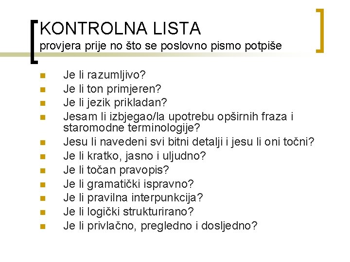 KONTROLNA LISTA provjera prije no što se poslovno pismo potpiše n n n Je