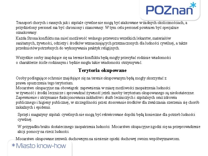 Transport chorych i rannych jak i szpitale cywilne nie mogą być atakowane w żadnych