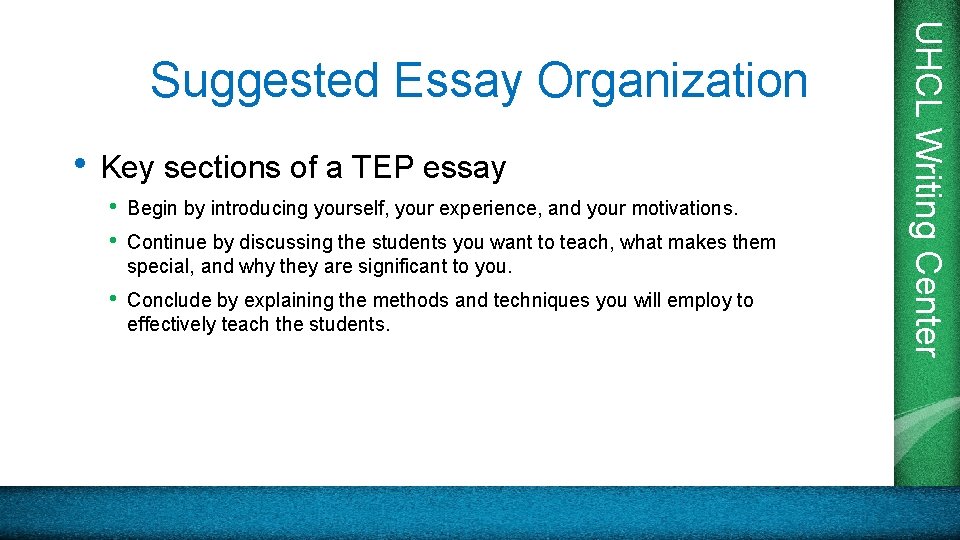  • Key sections of a TEP essay • • Begin by introducing yourself,