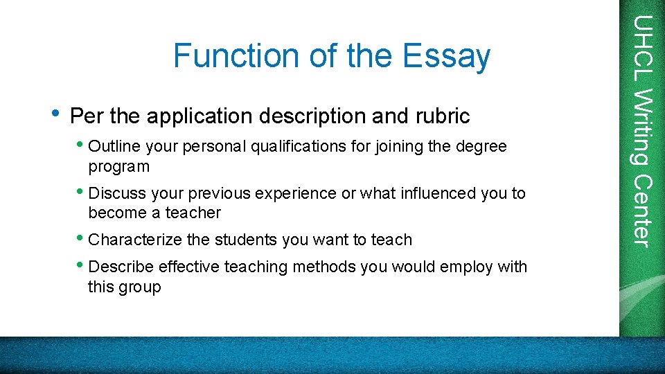  • Per the application description and rubric • Outline your personal qualifications for