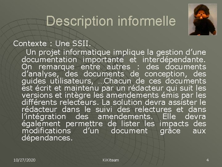 Description informelle Contexte : Une SSII. Un projet informatique implique la gestion d’une documentation