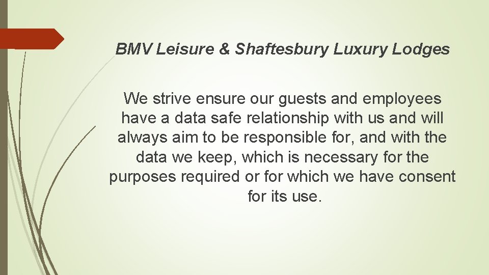 BMV Leisure & Shaftesbury Luxury Lodges We strive ensure our guests and employees have