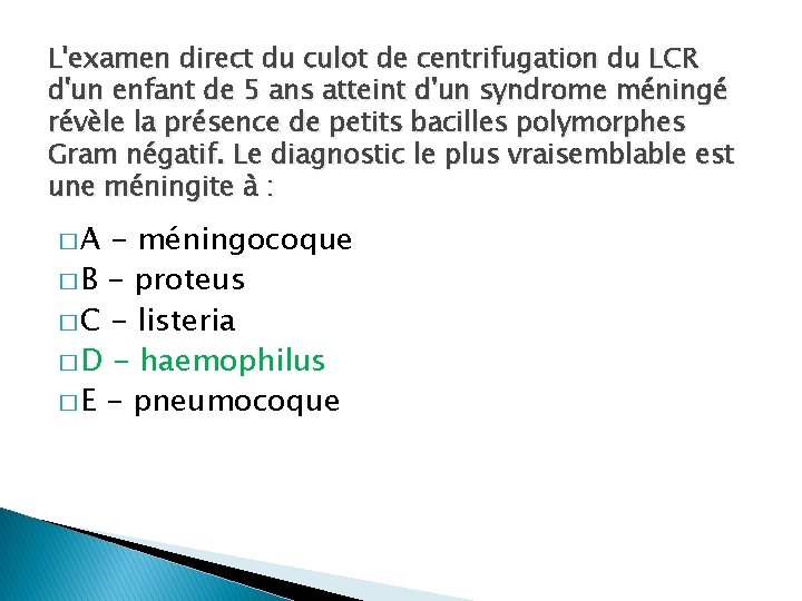L'examen direct du culot de centrifugation du LCR d'un enfant de 5 ans atteint