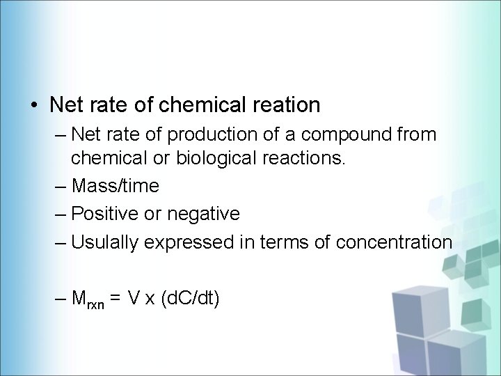  • Net rate of chemical reation – Net rate of production of a