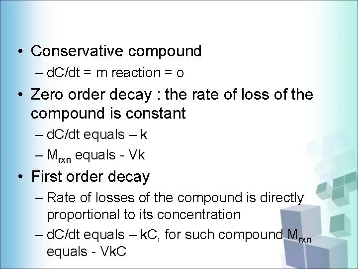  • Conservative compound – d. C/dt = m reaction = o • Zero