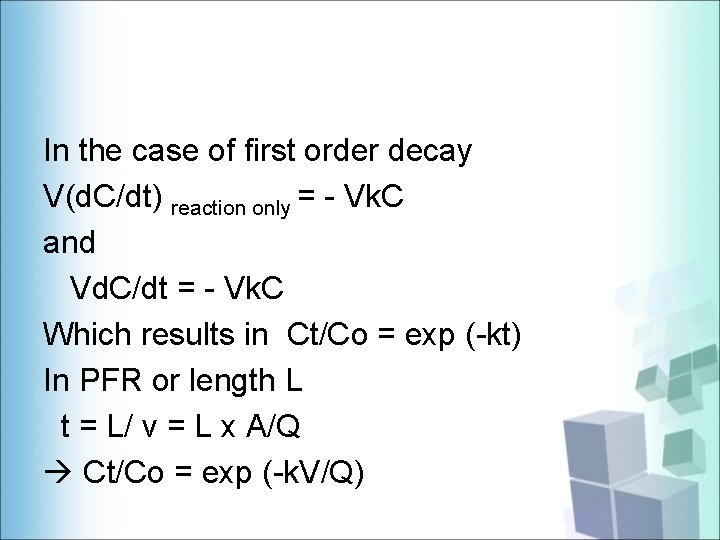 In the case of first order decay V(d. C/dt) reaction only = - Vk.