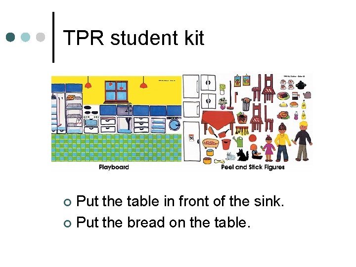 TPR student kit Put the table in front of the sink. ¢ Put the