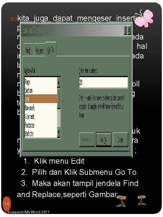  kita juga dapat mengeser insertion point ini dengan menggunakan mouse, dengan cara meng-klik