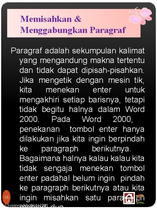 Memisahkan & Menggabungkan Paragraf adalah sekumpulan kalimat yang mengandung makna tertentu dan tidak dapat
