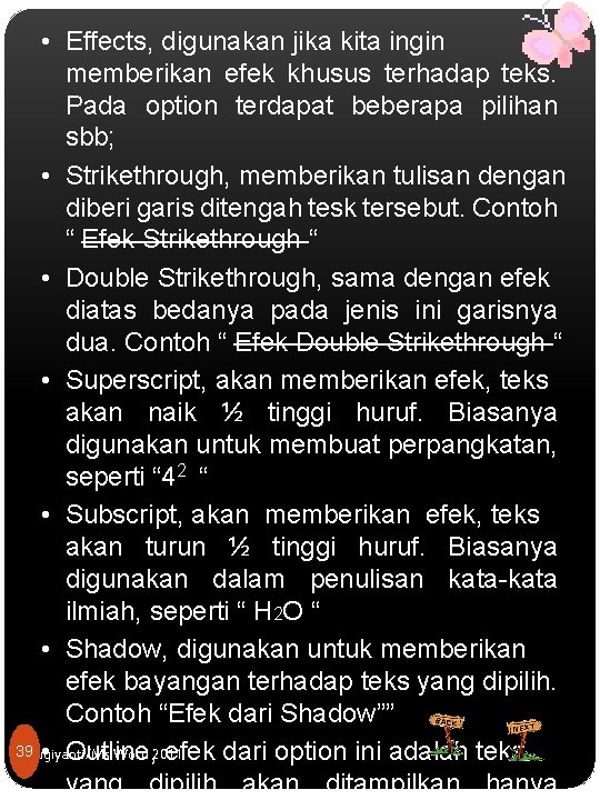  • Effects, digunakan jika kita ingin memberikan efek khusus terhadap teks. Pada option