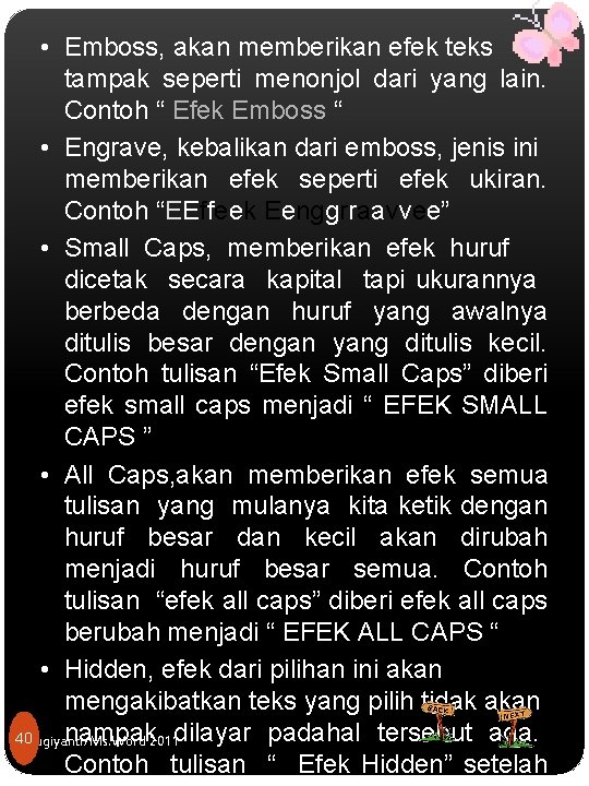  • Emboss, akan memberikan efek teks tampak seperti menonjol dari yang lain. Contoh