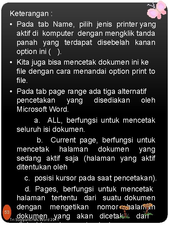 Keterangan : • Pada tab Name, pilih jenis printer yang aktif di komputer dengan