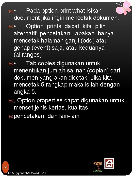  • Pada option print what isikan document jika ingin mencetak dokumen. • Option