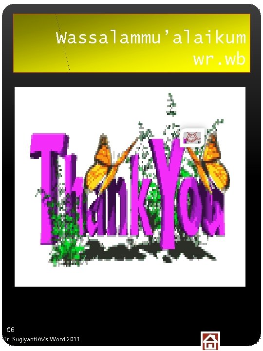 Wassalammu’alaikum wr. wb 56 Tri Sugiyanti/Ms. Word 2011 