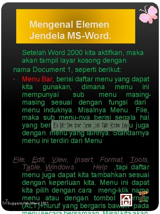 Mengenal Elemen Jendela MS-Word. Setelah Word 2000 kita aktifkan, maka akan tampil layar kosong
