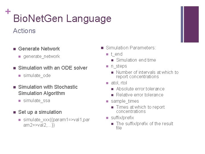 + Bio. Net. Gen Language Actions n Generate Network n n Simulation with an