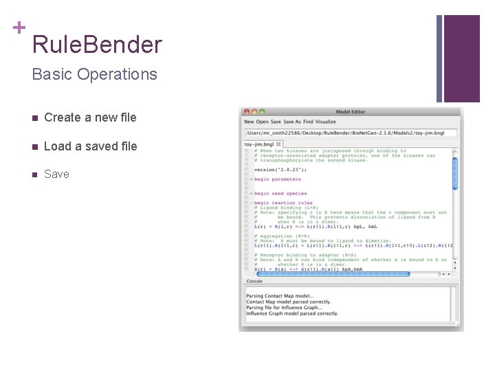 + Rule. Bender Basic Operations n Create a new file n Load a saved