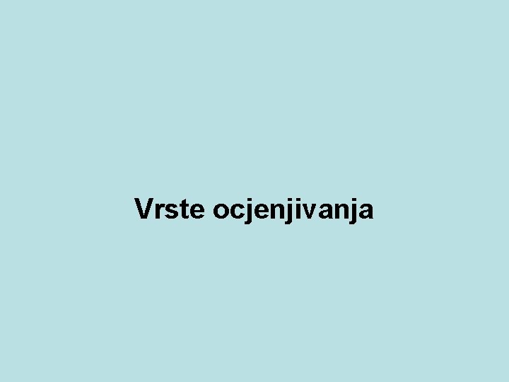 Vrste ocjenjivanja 