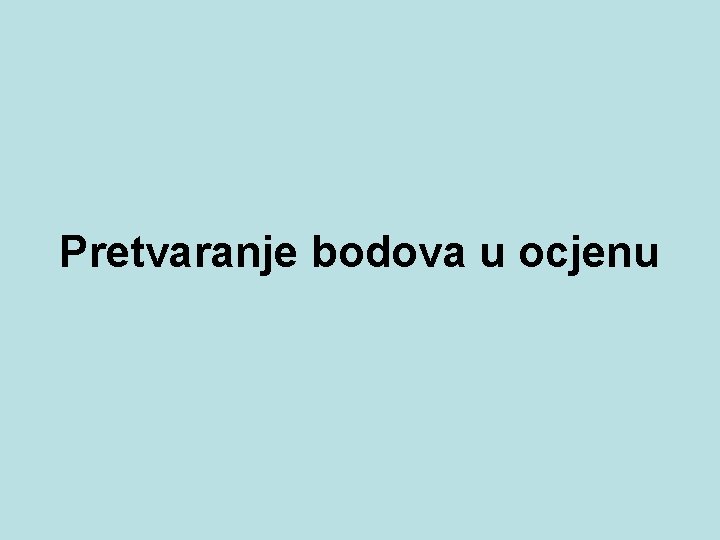 Pretvaranje bodova u ocjenu 