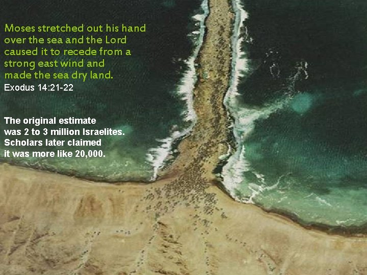 Moses stretched out his hand over the sea and the Lord caused it to